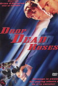 Drop Dead Roses