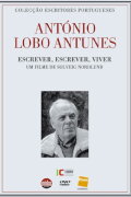 António Lobo Antunes - Escrever, Escrever, Viver
