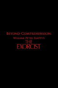 Beyond Comprehension: William Peter Blatty’s The Exorcist