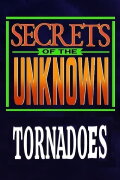 Secrets of the Unknown: Tornadoes