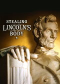 Stealing Lincoln's Body