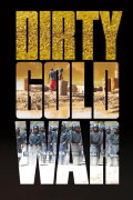Dirty Gold War