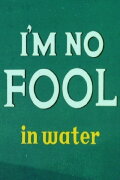 I'm No Fool in Water