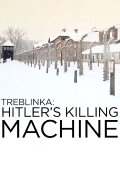 Treblinka: Hitler's Killing Machine