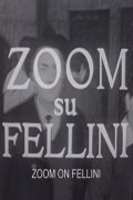 Reporter’s Diary: 'Zoom on Fellini'