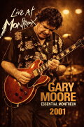 Gary Moore: Live at Montreux 2001