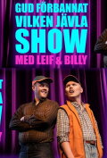 Gud förbannat vilken jävla SHOW! Med Leif & Billy