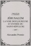 Jérusalem : la Voie douloureuse et entrée du Saint-Sépulcre