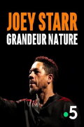 Joey Starr, Grandeur Nature