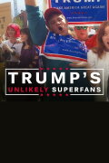 Trump's Unlikely Superfans