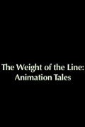 The Weight of the Line: Animation Tales