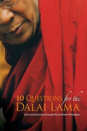 10 Questions for the Dalai Lama 10 Questions for the Dalai Lama