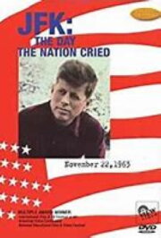 11-22-63: The Day the Nation Cried 11-22-63: The Day the Nation Cried