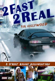 2 Fast 2 Real for Hollywood 2 Fast 2 Real for Hollywood