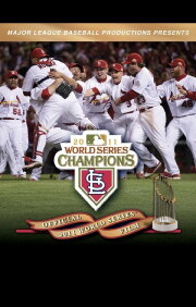 2011 St. Louis Cardinals: The Official World Series Film 2011 St. Louis Cardinals: The Official World Series Film