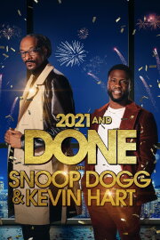 2021 and Done with Snoop Dogg & Kevin Hart 2021 and Done with Snoop Dogg & Kevin Hart