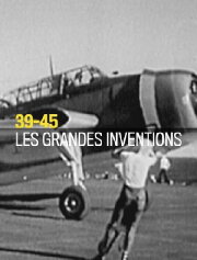 39-45 Les grandes inventions 39-45 Les grandes inventions