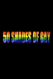 50 Shades of Gay 50 Shades of Gay