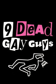 9 Dead Gay Guys 9 Dead Gay Guys