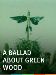 A Ballad About Green Wood