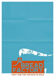 A Bread Factory, Part One: For the Sake of Gold