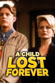A Child Lost Forever: The Jerry Sherwood Story A Child Lost Forever: The Jerry Sherwood Story