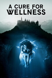 A Cure for Wellness A Cure for Wellness