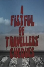 A Fistful of Travellers' Cheques A Fistful of Travellers' Cheques