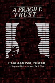 A Fragile Trust: Plagiarism, Power, and Jayson Blair at the New York Times A Fragile Trust: Plagiarism, Power, and Jayson Blair at the New York Times
