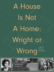 A House Is Not a Home: Wright or Wrong