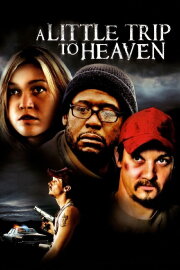 A Little Trip to Heaven A Little Trip to Heaven