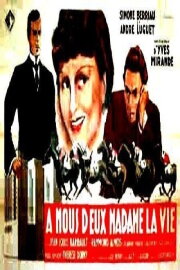 À nous deux, madame la vie