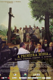 A Primeira Missa ou Tristes Tropeços, Enganos e Urucum A Primeira Missa ou Tristes Tropeços, Enganos e Urucum