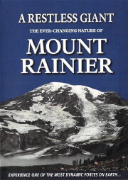 A Restless Giant The Ever-Changing Nature of Mount Rainier A Restless Giant The Ever-Changing Nature of Mount Rainier