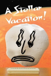 A Stellar Vacation! A Stellar Vacation!