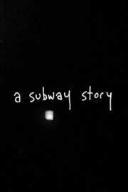 A Subway Story A Subway Story