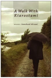 A Walk with Kiarostami A Walk with Kiarostami