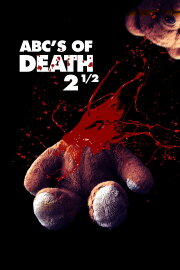 ABCs of Death 2 1/2 ABCs of Death 2 1/2