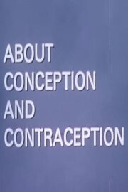 About Conception And Contraception About Conception And Contraception