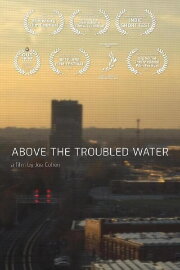 Above the Troubled Water Above the Troubled Water