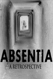 Absentia: A Retrospective Absentia: A Retrospective