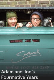 Adam and Joe's Fourmative Years