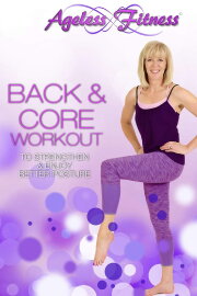Ageless Fitness - Back & Core Workout: To Strengthen & Enjoy Better Posture Ageless Fitness - Back & Core Workout: To Strengthen & Enjoy Better Posture