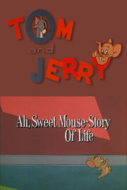 Ah, Sweet Mouse-Story Of Life Ah, Sweet Mouse-Story Of Life