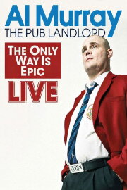 Al Murray, The Pub Landlord: The Only Way Is Epic