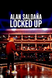 Alan Saldaña: Locked Up Alan Saldaña: Locked Up