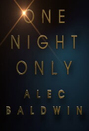 Alec Baldwin: One Night Only Alec Baldwin: One Night Only
