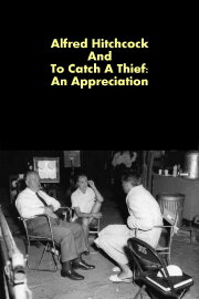 Alfred Hitchcock And To Catch A Thief: An Appreciation Alfred Hitchcock And To Catch A Thief: An Appreciation