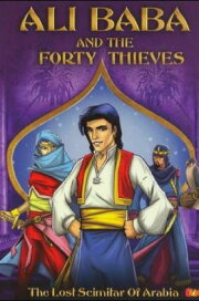 Ali Baba and the Forty Thieves: The Lost Scimitar of Arabia Ali Baba and the Forty Thieves: The Lost Scimitar of Arabia