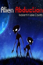 Alien Abduction: Incident in Lake County Alien Abduction: Incident in Lake County